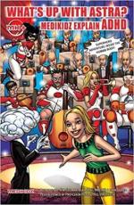Product Description: Only a few copies available!</br>Book Title: What's Up With Astra?: MediKidz Explain ADHD</br>Great for kids 6 & up</br>Age appropriate comic book featuring Medikidz superheroes helping to explain difficult medical concepts in engaging ways.</br>Authors: Chilman-Blair, Kim & John Taddeo</br>Format: Paperback; 32 pages</br>Publisher: CHADD/MediKidz Ltd. (2010)</br>Language: English</br>Shipping Weight: 6.2 ounces</br>For additional information, please see this book at Google Books.</br> What's Up With Astra?: MediKidz Explain ADHD
