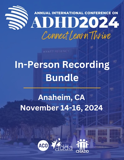 Product Description: 2024 Annual International Conference on ADHD</br></br>In-Person | Anaheim, CA | November 14–16, 2024</br></br>Access the in-person 2024 Annual International Conference Recording online resource, which includes Keynotes, Professional & General session descriptions, learning objectives, and recordings!</br></br>*Pricing Options:</br>I did not attend ADHD2024 (Non-Member) - $129.00</br>I did not attend ADHD2024 (ACO, ADDA, CHADD Member) - $99.00</br>I did attend ADHD2024 (Non-Member) - $99.00</br>I did attend ADHD2024 (ACO, ADDA, CHADD Member) - $69.00</br></br>Please click here to preview the list of titles and descriptions of the session included in the bundle.</br></br>Please note that individual session recordings are not available for purchase.</br></br>CHADD does not endorse products, services, publications, medications or treatments.</br></br>Disclaimer:</br>The rights to all recordings from ADHD2024 are owned by CHADD (Children and Adults with Attention-Deficit/Hyperactivity Disorder). Unauthorized sharing, distribution, or reproduction of these recordings is strictly prohibited. Any violation of these rights may result in legal action. Please respect the intellectual property of CHADD and ensure that recordings are used only for personal, non-commercial purposes in accordance with the guidelines provided.</br></br>All member purchases will be verified with the organizations. If you purchase the member option and are not a member, you will be contacted to pay the difference.</br> ADHD2024 Conference on ADHD - In-Person Sessions