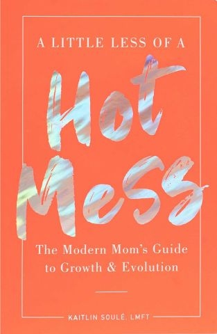 Product Description: Book Title: A Little Less of a Hot Mess: The Modern Mom's Guide to Growth & Evolution</br>Author: Kaitlin Soule, LMFT</br>Publisher: The Collective Book Studio (March 15, 2022)</br>Language: English</br>Format: Paperback; 216 pages</br>ISBN-13: 9781951412418</br>Audience: Parents & Caregivers</br></br>In a world where women are overwhelmed with empty personal growth messages, it can be hard to navigate what’s real, and what’s just a sales pitch. A Little Less of a Hot Mess: The Modern Mom’s Guide to Growth and Evolution helps quiet the noise with practical, simple, and powerful invitations for real healing and growth. The twelve invitations and practices shared in this book offer the modern mom a path toward imperfect evolution, so that she can live her life authentically.</br></br>Through vulnerable and often humorous storytelling, as well as clinical expertise, licensed therapist Kaitlin Soulé invites readers into a step-by-step healing process that takes the whole woman to heart. Moms aren’t just parents, they are:</br></br>World leaders</br>Teachers</br>Nurturers</br>Creators</br>Providers</br></br>Soulé recognizes the importance of mental and emotional wellness for mothers, guiding readers through nonlinear, intentional evolution. Moms, YOU are worth the time it takes to be whole—step into the driver’s seat of life and say yes to the invitation for growth!</br> A Little Less of a Hot Mess: The Modern Mom's Guid