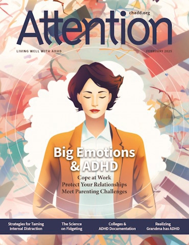 Product Description: Attention February 2025 (Single Issue)</br></br>Preview the titles and descriptions of the articles included in the Attention February 2025.</br></br>Recognized for its excellence, CHADD’s Attention magazine is rich in practical information, clinical insights, and evidence-based strategies for managing ADHD. Enjoy a single issue of the high-quality, beautifully produced print magazine.</br></br>Want to receive regular issues of Attention magazine? Learn more about our print subscription, digital subscription, and membership options. Print subscriptions only available within the US, US Territories, and Canada. Digital subscription access available worldwide.</br> Attention February 2025 (Single Issue)