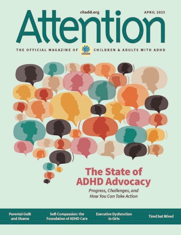 Product Description: Attention April 2025 (Single Issue)</br></br>Preview the titles and descriptions of the articles included in the Attention April 2025.</br></br>Recognized for its excellence, CHADD’s Attention magazine is rich in practical information, clinical insights, and evidence-based strategies for managing ADHD. Enjoy a single issue of the high-quality, beautifully produced print magazine.</br></br>Want to receive regular issues of Attention magazine? Learn more about our print subscription, digital subscription, and membership options. Print subscriptions only available within the US, US Territories, and Canada. Digital subscription access available worldwide.</br> Attention April 2025 (Single Issue)