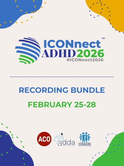 Product Description: ADHD ICONnect 2026</br></br>Online | February 25–28, 2026</br></br>Access the ADHD ICONnect 2026 Recording online resource, which includes general session descriptions, speaker information, and recordings!</br></br>*Pricing Options:</br>I did not attend ADHD ICONnect 2026 (Non-Member) - $99.00</br>I did not attend ADHD ICONnect 2026 (ACO, ADDA, CHADD Member) - $79.00</br>I did attend ADHD ICONnect 2026 (Non-Member) - $69.00</br>I did attend ADHD ICONnect 2026 (ACO, ADDA, CHADD Member) - $49.00</br></br>Please click here to preview the list of titles and descriptions of the session included in the bundle.</br></br>Please note that individual session recordings are not available for purchase.</br></br>CHADD does not endorse products, services, publications, medications or treatments.</br></br>Disclaimer:</br>The rights to all recordings from ADHD ICONnect 2026 are owned by CHADD (Children and Adults with Attention-Deficit/Hyperactivity Disorder). Unauthorized sharing, distribution, or reproduction of these recordings is strictly prohibited. Any violation of these rights may result in legal action. Please respect the intellectual property of CHADD and ensure that recordings are used only for personal, non-commercial purposes in accordance with the guidelines provided.</br></br>All member purchases will be verified with the organizations. If you purchase the member option and are not a member, you will be contacted to pay the difference.</br> ADHD ICONnect 2026 - Recording Bundle